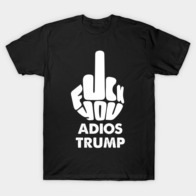 adios trump T-Shirt by MURCPOSE